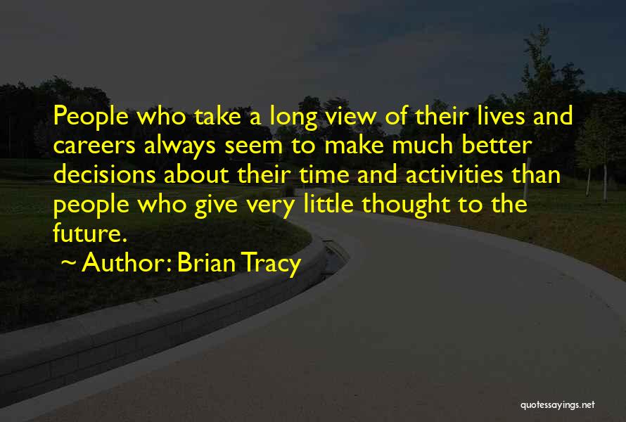 Careers And Life Quotes By Brian Tracy