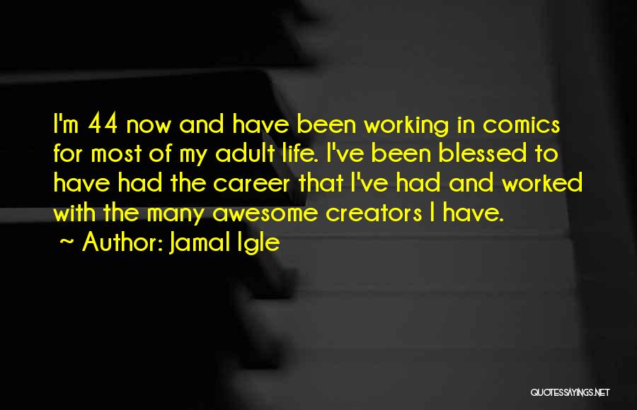 Careers And Life Quotes By Jamal Igle