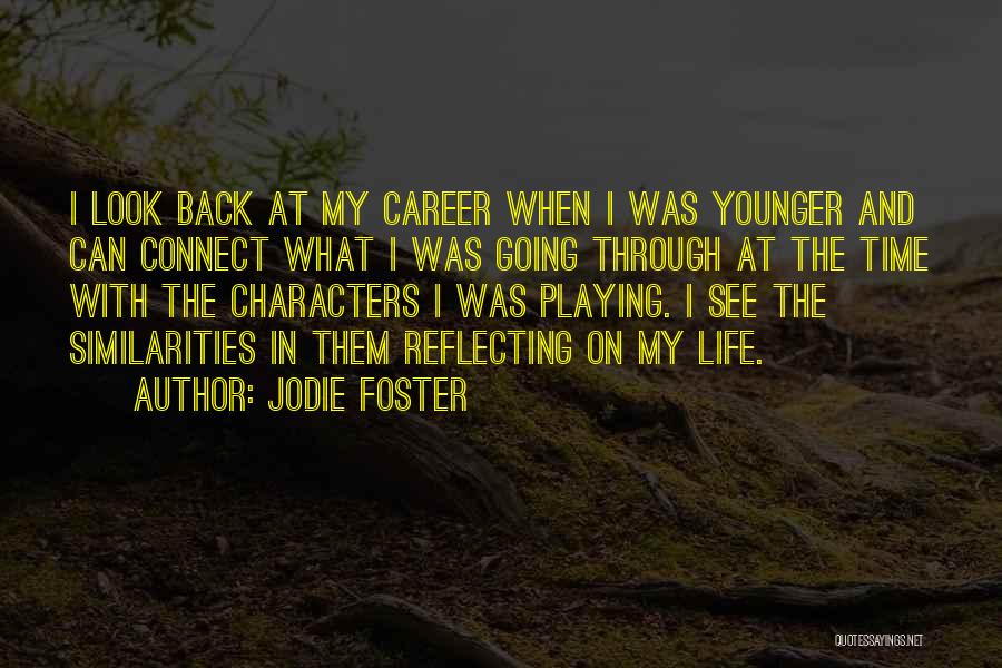 Careers And Life Quotes By Jodie Foster