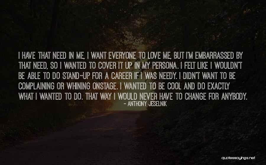 Careers And Love Quotes By Anthony Jeselnik