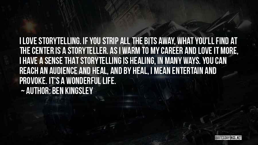 Careers And Love Quotes By Ben Kingsley