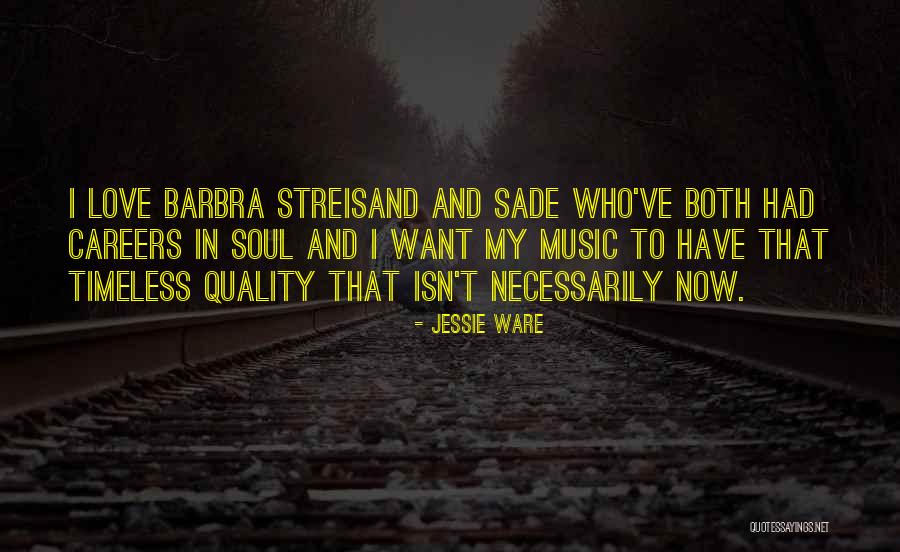 Careers And Love Quotes By Jessie Ware