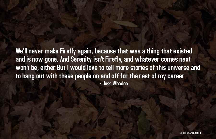 Careers And Love Quotes By Joss Whedon