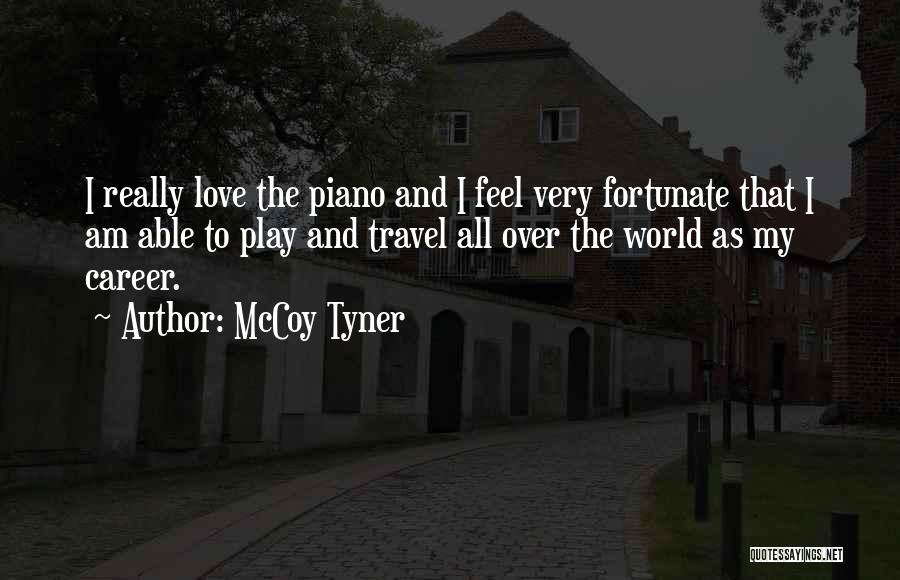 Careers And Love Quotes By McCoy Tyner