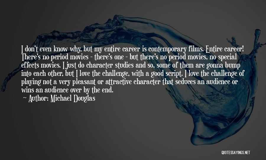 Careers And Love Quotes By Michael Douglas