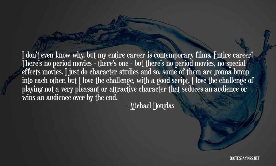 Careers And Love Quotes By Michael Douglas