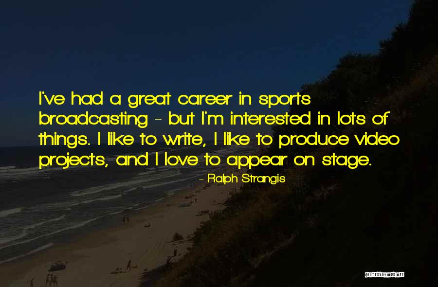 Careers And Love Quotes By Ralph Strangis