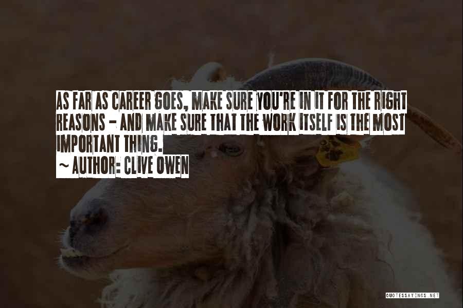 Careers And Work Quotes By Clive Owen