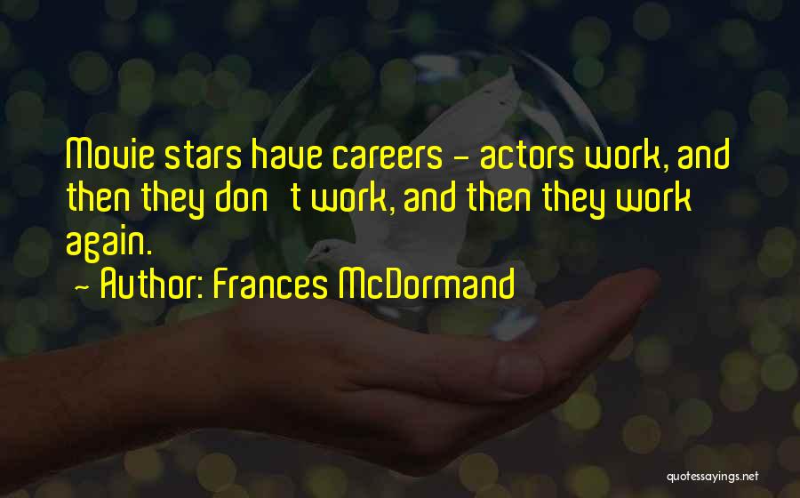 Careers And Work Quotes By Frances McDormand