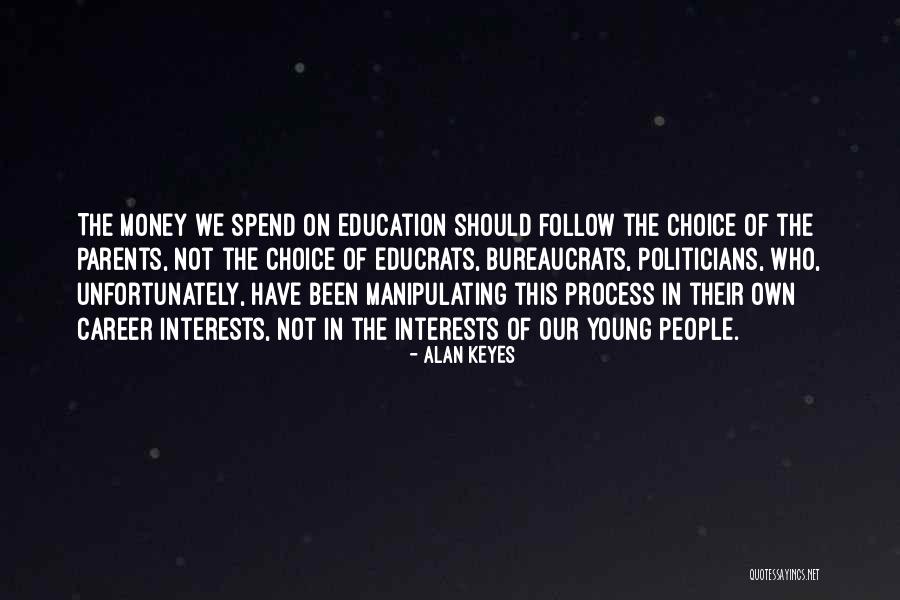 Careers Education Quotes By Alan Keyes