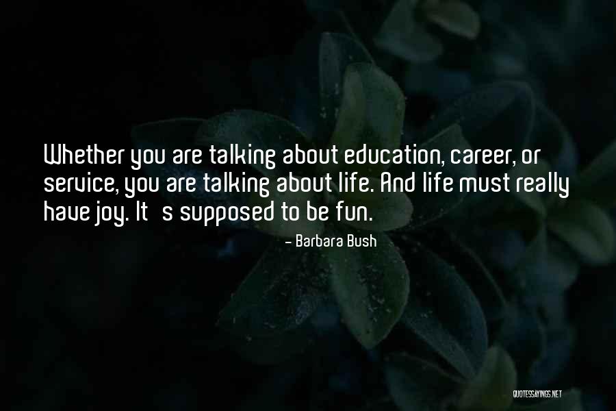 Careers Education Quotes By Barbara Bush