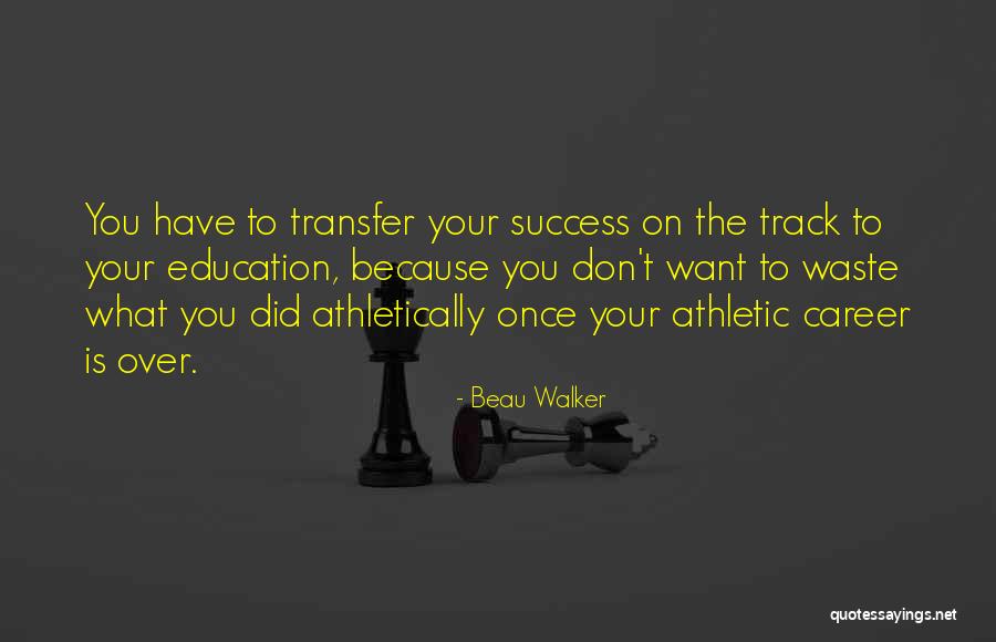 Careers Education Quotes By Beau Walker