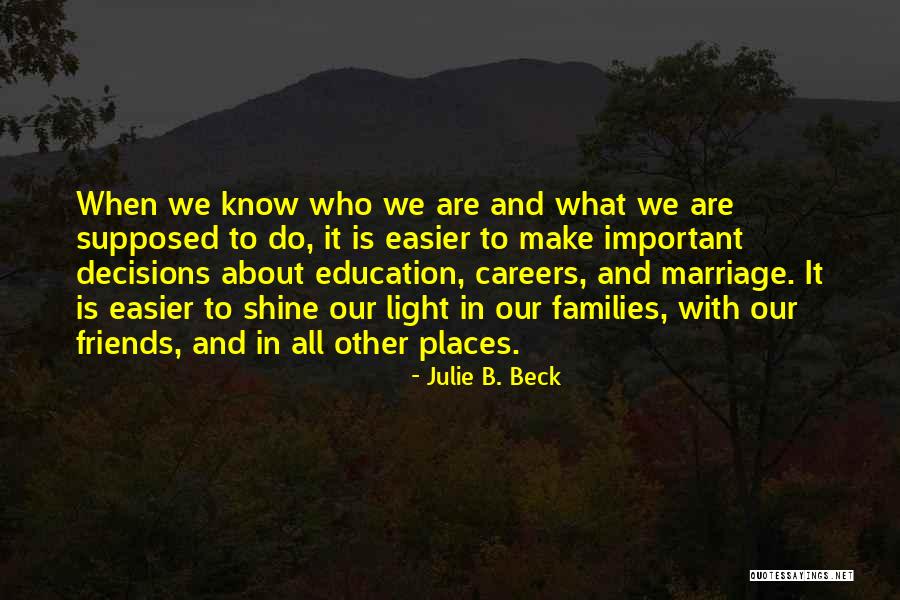 Careers Education Quotes By Julie B. Beck Careers Education Quotes By Julie B. Beck