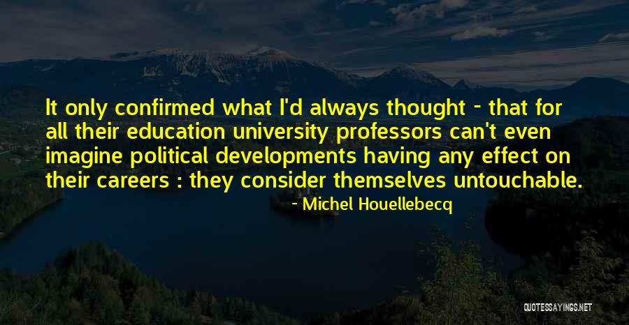 Careers Education Quotes By Michel Houellebecq