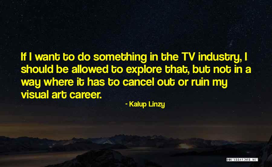 Careers In Art Quotes By Kalup Linzy Careers In Art Quotes By Kalup Linzy