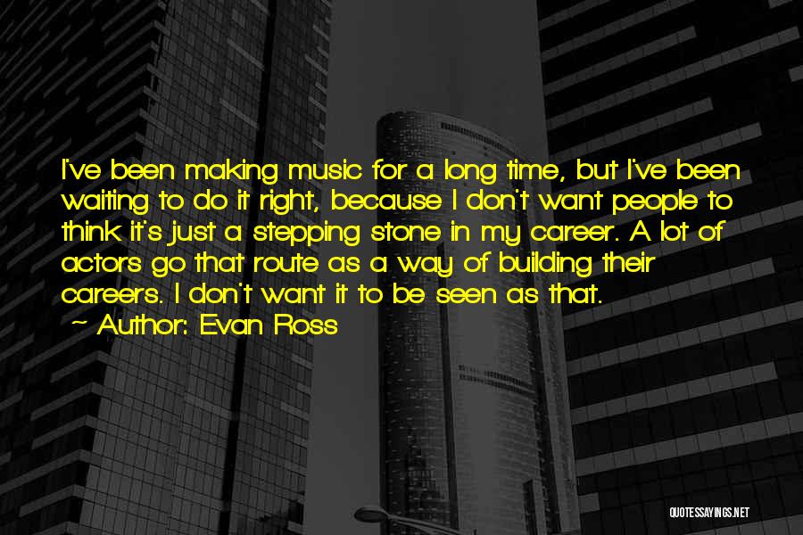 Careers In Music Quotes By Evan Ross