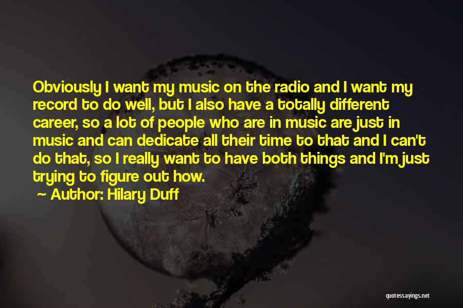 Careers In Music Quotes By Hilary Duff