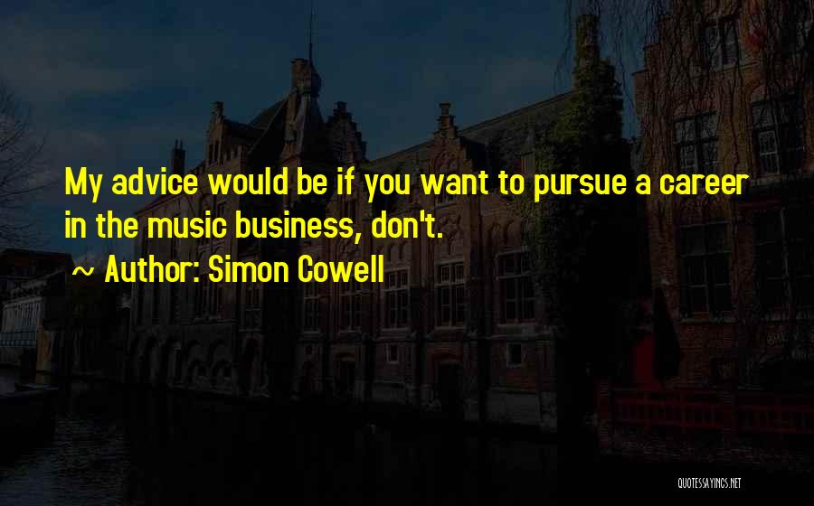 Careers In Music Quotes By Simon Cowell