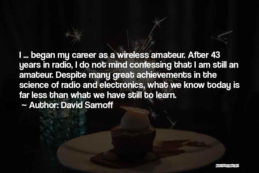 Careers In Science Quotes By David Sarnoff