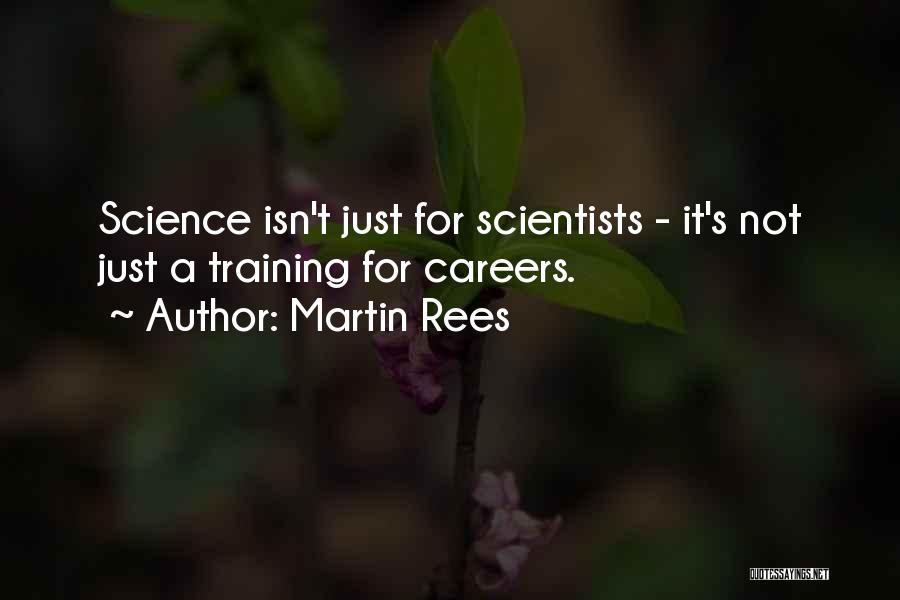 Careers In Science Quotes By Martin Rees