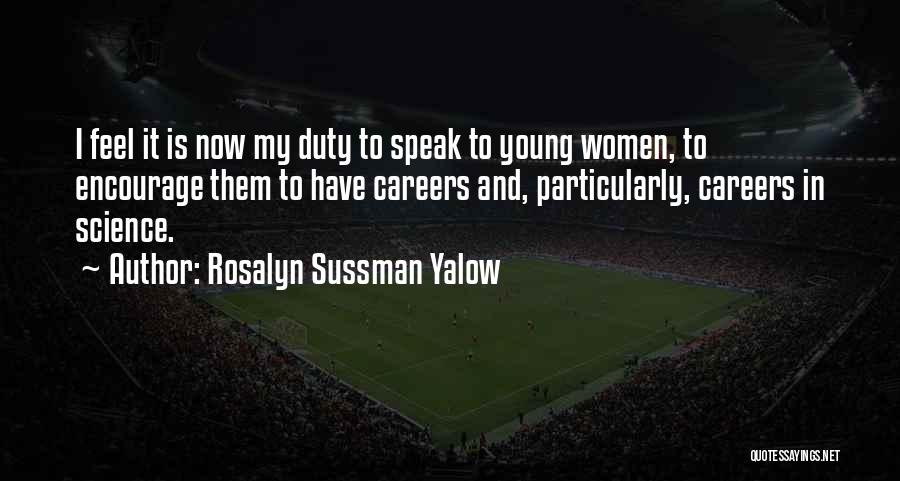 Careers In Science Quotes By Rosalyn Sussman Yalow