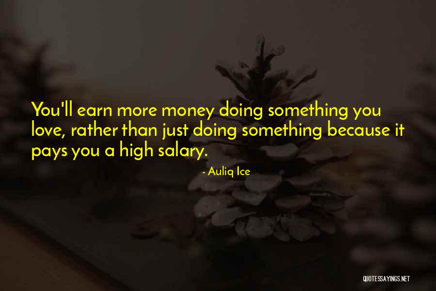 Careers You Love Quotes By Auliq Ice