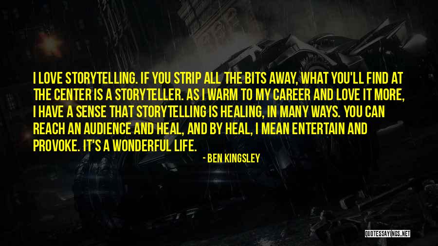 Careers You Love Quotes By Ben Kingsley