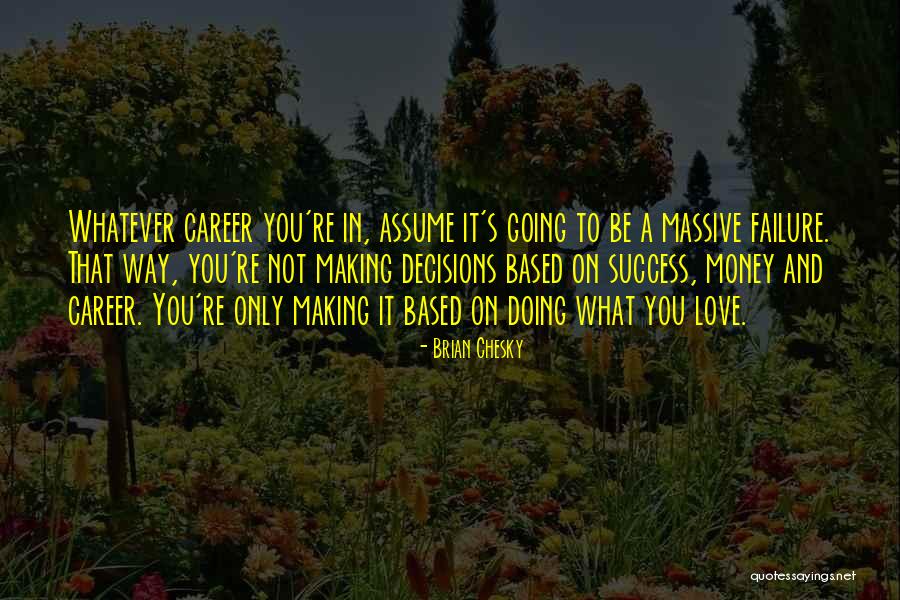 Careers You Love Quotes By Brian Chesky