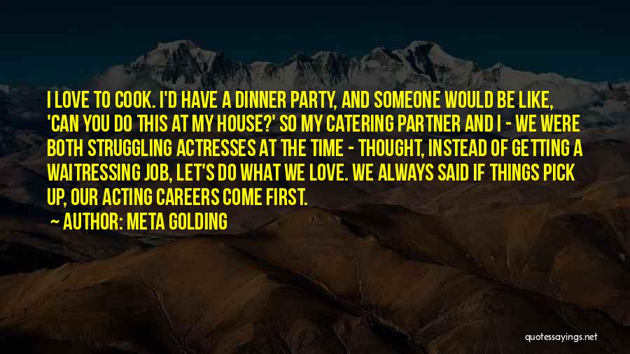 Careers You Love Quotes By Meta Golding