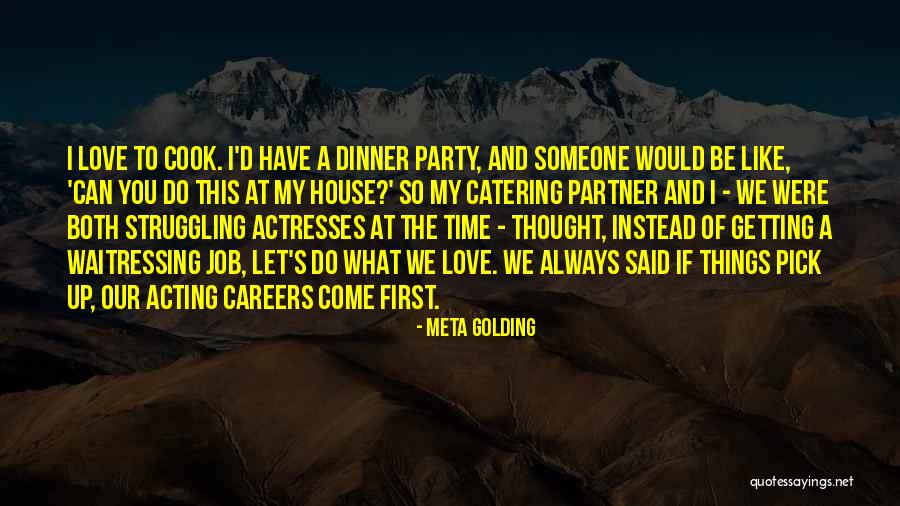 Careers You Love Quotes By Meta Golding