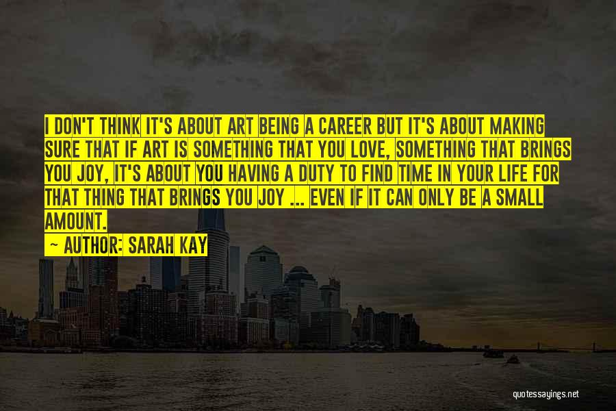 Careers You Love Quotes By Sarah Kay