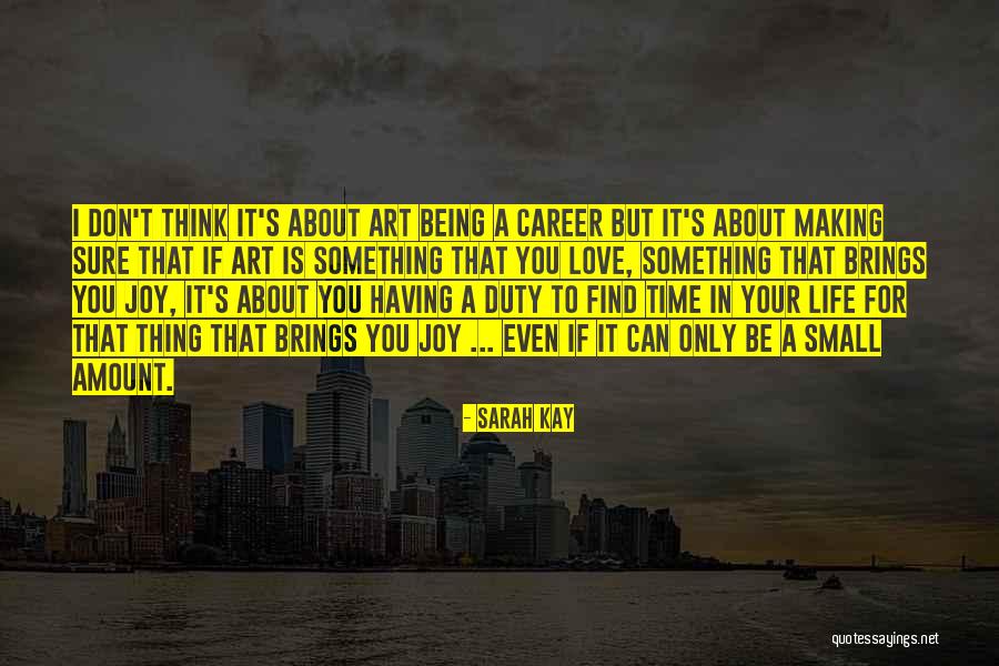 Careers You Love Quotes By Sarah Kay