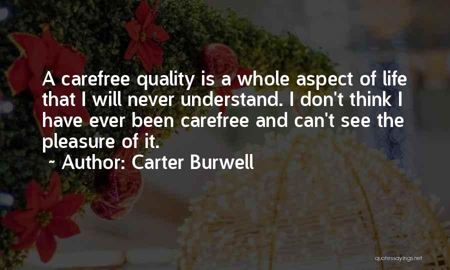 Carefree Quotes By Carter Burwell