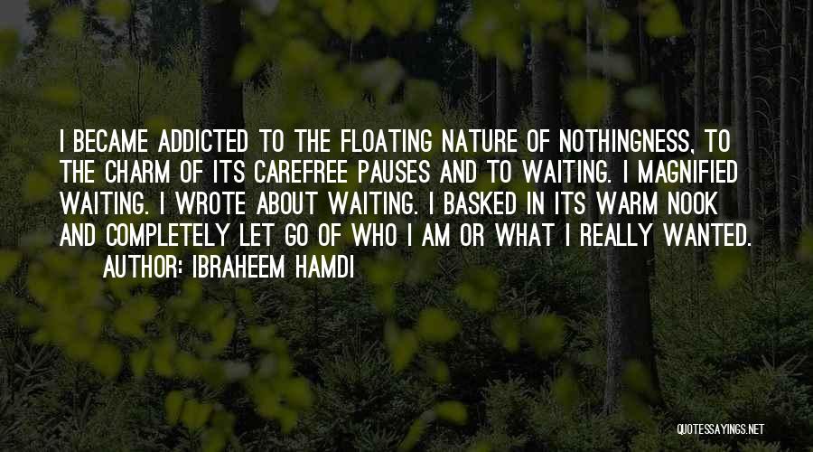 Carefree Quotes By Ibraheem Hamdi