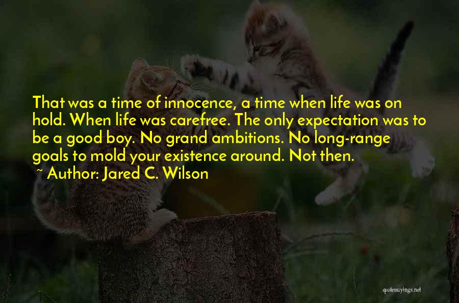 Carefree Quotes By Jared C. Wilson