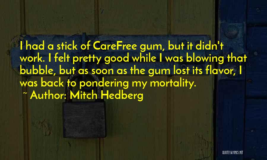 Carefree Quotes By Mitch Hedberg