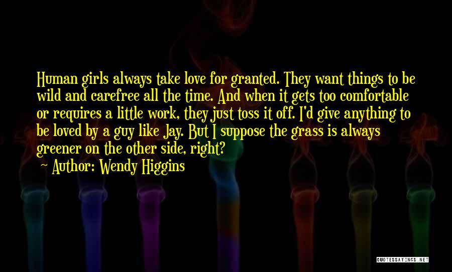 Carefree Quotes By Wendy Higgins