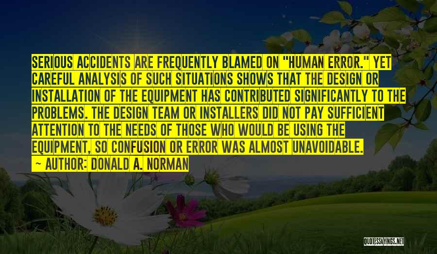 Careful Analysis Quotes By Donald A. Norman