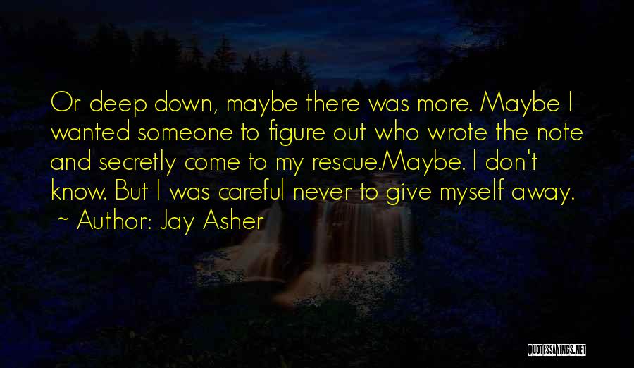 Careful Analysis Quotes By Jay Asher