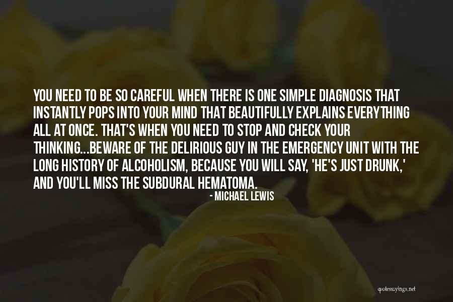 Careful Decision Making Quotes By Michael Lewis Careful Decision Making Quotes By Michael Lewis