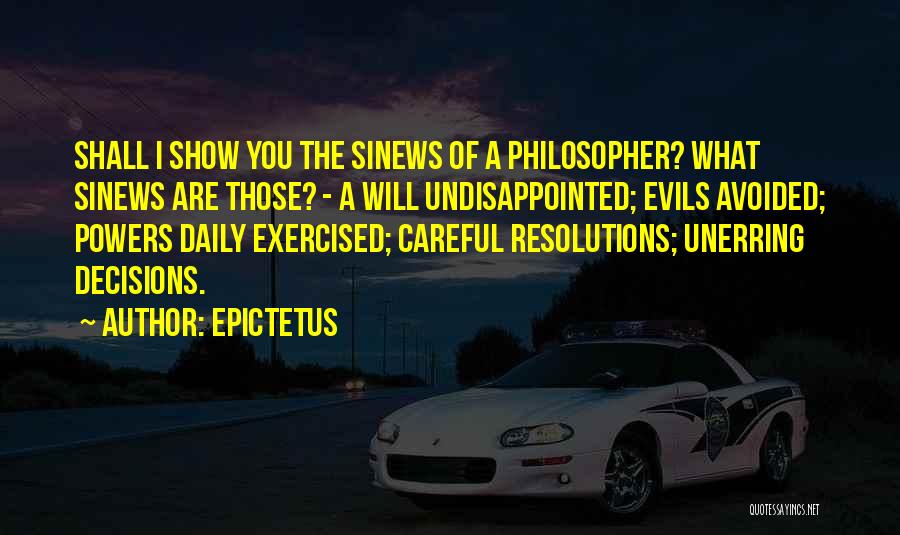 Careful Decisions Quotes By Epictetus