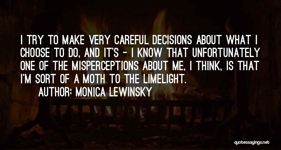 Careful Decisions Quotes By Monica Lewinsky