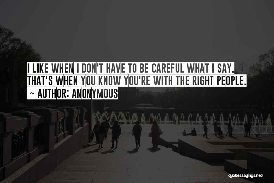 Careful Friendship Quotes By Anonymous