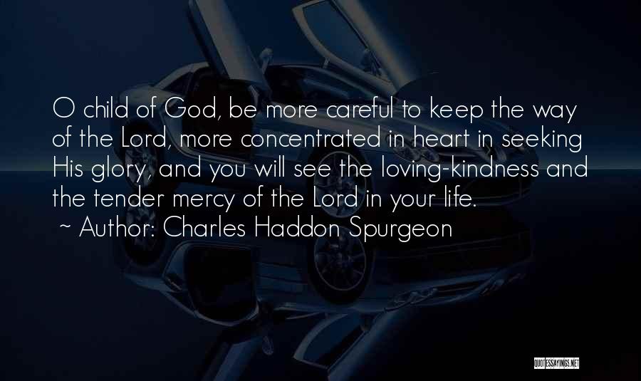 Careful Heart Quotes By Charles Haddon Spurgeon