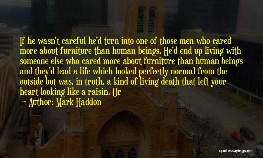 Careful Heart Quotes By Mark Haddon