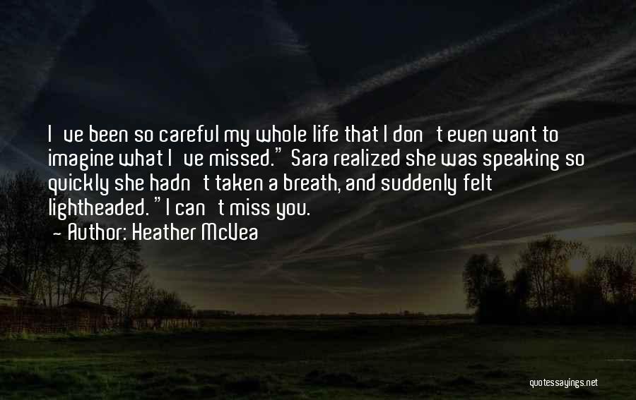 Careful Life Quotes By Heather McVea