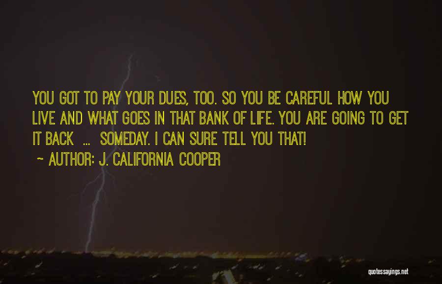 Careful Life Quotes By J. California Cooper
