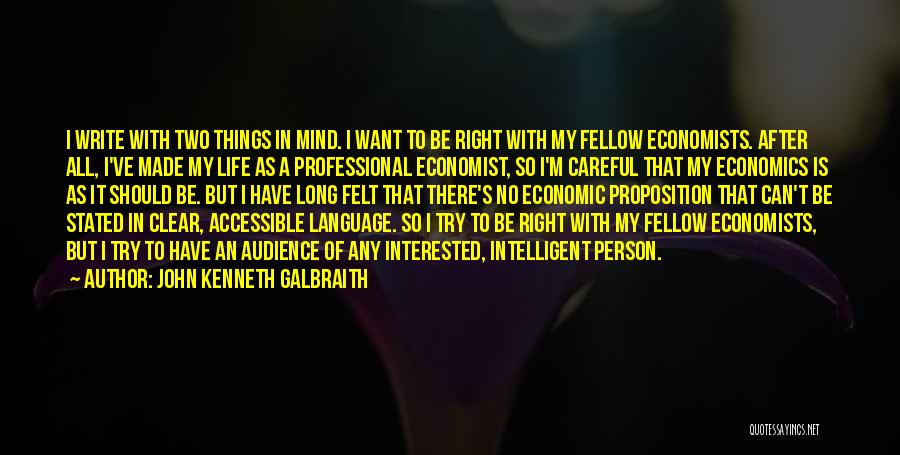 Careful Life Quotes By John Kenneth Galbraith