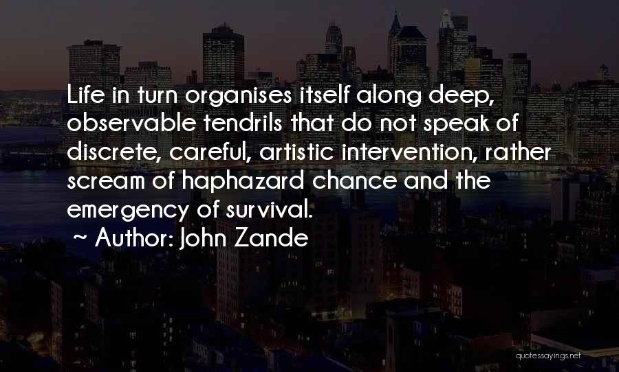 Careful Life Quotes By John Zande