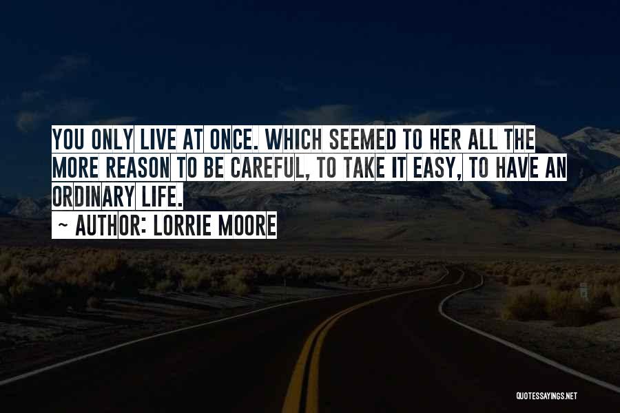 Careful Life Quotes By Lorrie Moore